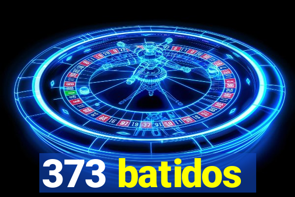 373 batidos